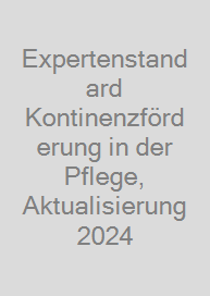 Expertenstandard Kontinenzförderung in der Pflege, Aktualisierung 2024