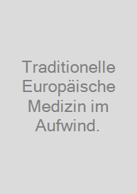 Cover Traditionelle Europäische Medizin im Aufwind.