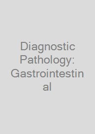 Diagnostic Pathology: Gastrointestinal