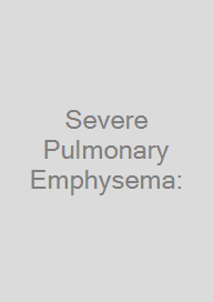 Cover Severe Pulmonary Emphysema: