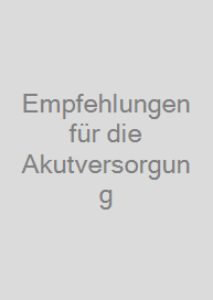 Empfehlungen für die Akutversorgung