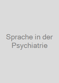Sprache in der Psychiatrie