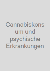 Cover Cannabiskonsum und psychische Erkrankungen