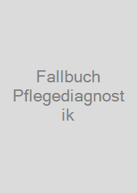 Fallbuch Pflegediagnostik