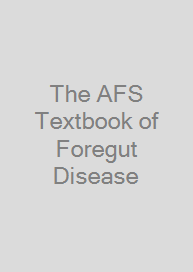 The AFS Textbook of Foregut Disease