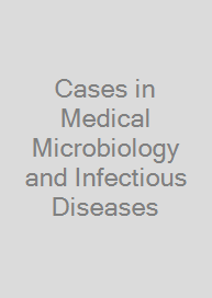 Cases in Medical Microbiology and Infectious Diseases