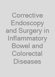 Corrective Endoscopy and Surgery in Inflammatory Bowel and Colorectal Diseases