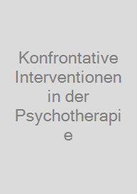 Konfrontative Interventionen in der Psychotherapie