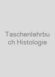 Taschenlehrbuch Histologie