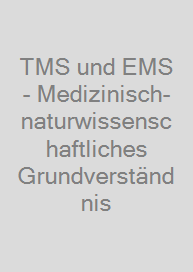 Cover TMS und EMS - Medizinisch-naturwissenschaftliches Grundverständnis
