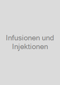 Infusionen und Injektionen