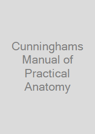 Cunninghams Manual of Practical Anatomy