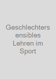 Geschlechtersensibles Lehren im Sport