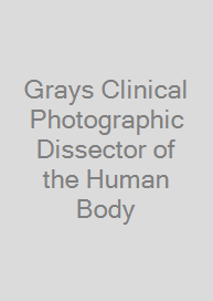 Cover Grays Clinical Photographic Dissector of the Human Body