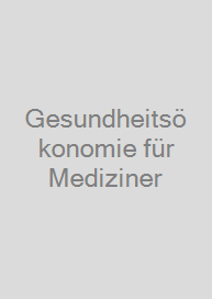 Cover Gesundheitsökonomie für Mediziner