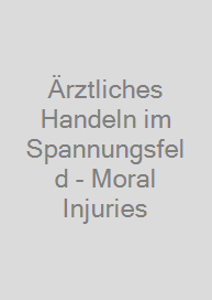 Cover Ärztliches Handeln im Spannungsfeld - Moral Injuries