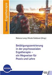 Cover Betätigungszentrierung in der psychosozialen Ergotherapie - ein Wegweiser für Praxis und Lehre