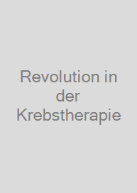 Revolution in der Krebstherapie