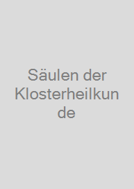 Säulen der Klosterheilkunde
