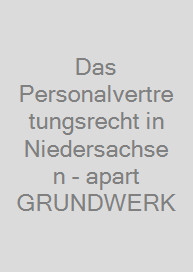 Cover Das Personalvertretungsrecht in Niedersachsen - apart GRUNDWERK