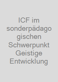 ICF im sonderpädagogischen Schwerpunkt Geistige Entwicklung