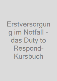 Cover Erstversorgung im Notfall - das Duty to Respond-Kursbuch