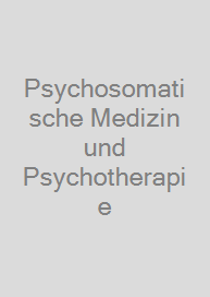 Psychosomatische Medizin und Psychotherapie