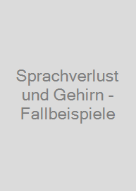 Cover Sprachverlust und Gehirn - Fallbeispiele