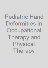 Cover Pediatric Hand Deformities in Occupational Therapy and Physical Therapy