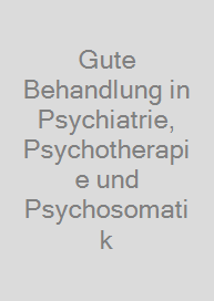 Gute Behandlung in Psychiatrie, Psychotherapie und Psychosomatik