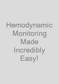 Cover Hemodynamic Monitoring Made Incredibly Easy!
