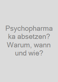 Cover Psychopharmaka absetzen? Warum, wann und wie?