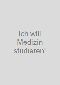 Cover Ich will Medizin studieren!