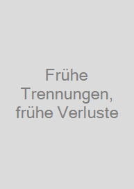 Cover Frühe Trennungen, frühe Verluste