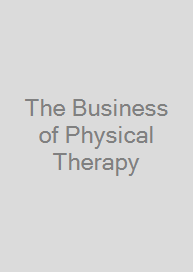 Cover The Business of Physical Therapy