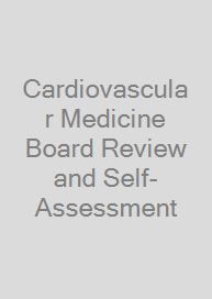 Cover Cardiovascular Medicine Board Review and Self-Assessment