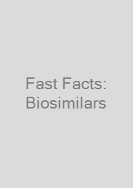 Cover Fast Facts: Biosimilars