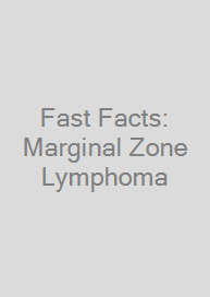 Cover Fast Facts: Marginal Zone Lymphoma