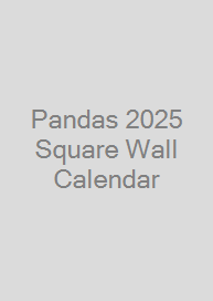 Cover Pandas 2025 Square Wall Calendar