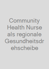 Cover Community Health Nurse als regionale Gesundheitsdrehscheibe
