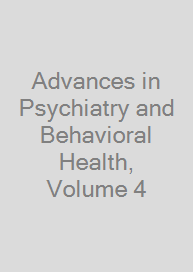 Advances in Psychiatry and Behavioral Health, Volume 4