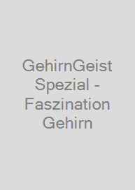 Cover GehirnGeist Spezial - Faszination Gehirn