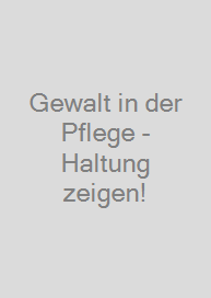 Cover Gewalt in der Pflege - Haltung zeigen!