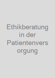 Cover Ethikberatung in der Patientenversorgung