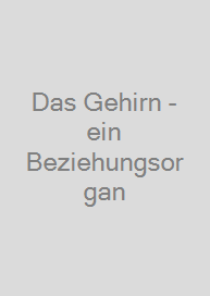 Cover Das Gehirn - ein Beziehungsorgan