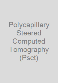 Polycapillary Steered Computed Tomography (Psct)