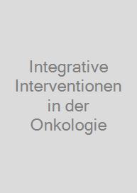 Cover Integrative Interventionen in der Onkologie