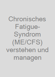 Cover Chronisches Fatigue-Syndrom (ME/CFS) verstehen und managen