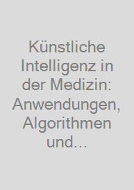 Cover Künstliche Intelligenz in der Medizin: Anwendungen, Algorithmen und Programmierung
