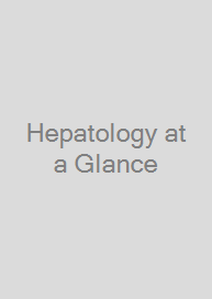 Hepatology at a Glance